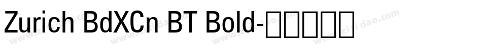Zurich BdXCn BT Bold字体转换